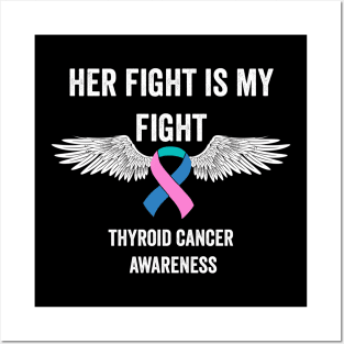 thyroid cancer awareness - her fight is my fight thyroid cancer warrior support Posters and Art